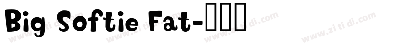 Big Softie Fat字体转换